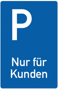 Parkplatzschild "Nur für Kunden"